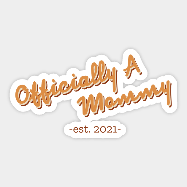 Officially A Mommy Est. 2021 Sticker by cilukba.lab